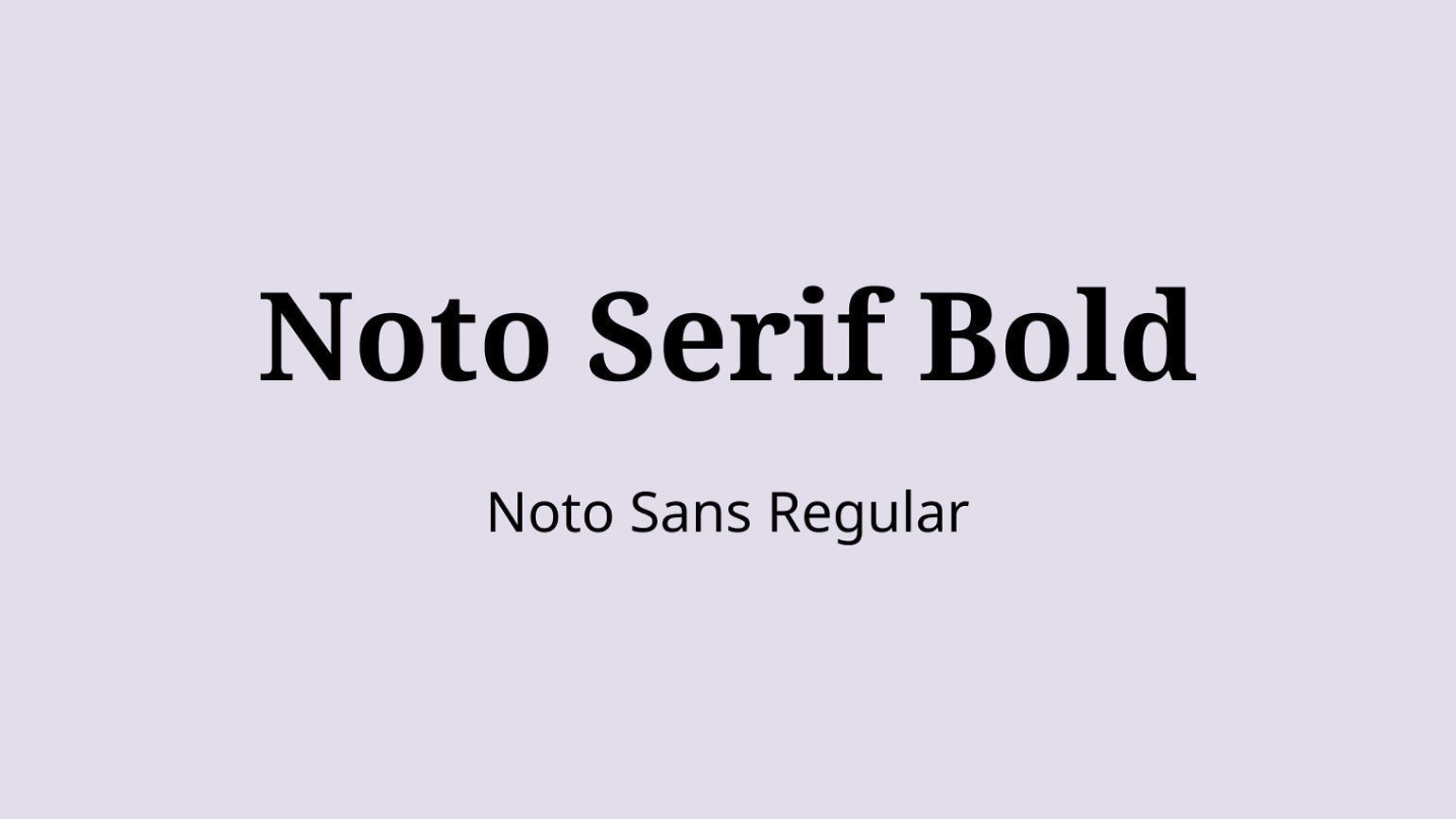 Шрифтовая пара Noto Serif Bold и Noto Sans Regular.